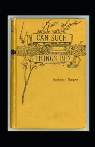 Cover for Ambrose Bierce · Can Such Things Be? (Paperback Book) (2021)