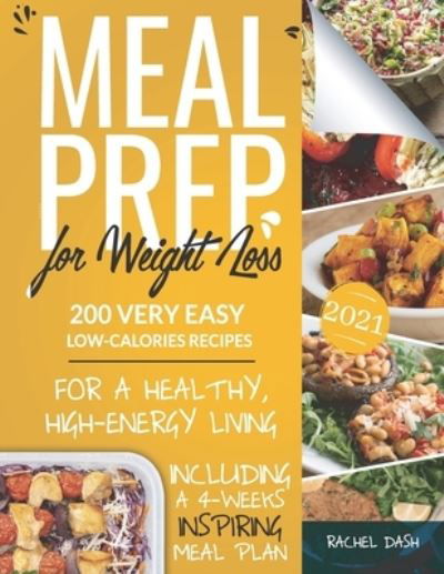 Meal Prep for Weight Loss - Rachel Dash - Livros - Independently Published - 9798733085302 - 4 de abril de 2021