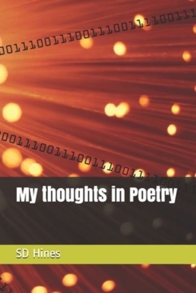 Cover for Sd Hines · My thoughts is Poetry (Taschenbuch) (2021)