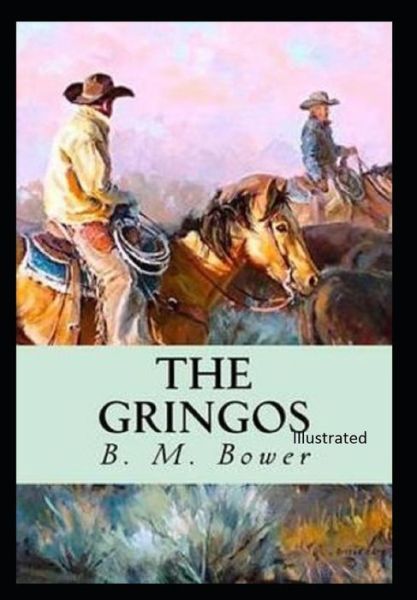 Cover for B M Bower · The Gringos Illustrated (Paperback Book) (2021)