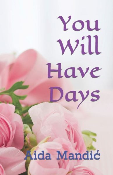 Cover for Aida Mandic · You Will Have Days (Paperback Book) (2022)