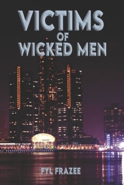 Cover for Fyl Frazee · Victims of Wicked Men (Paperback Bog) (2022)