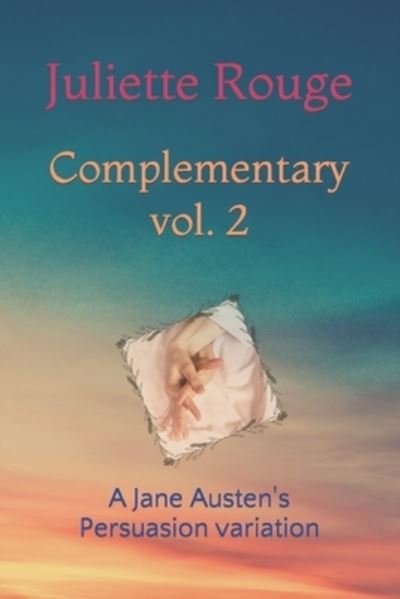 Juliette Rouge · Complementary vol. 2: A Jane Austen's Persuasion variation (Pocketbok) (2022)