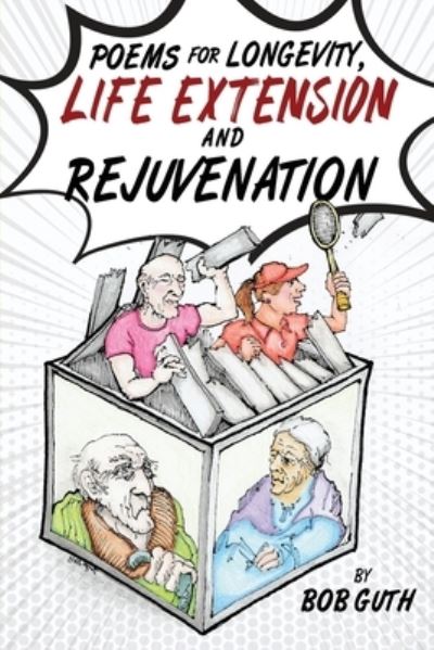 Cover for Bob Guth · Poems for Longevity, Life Extension and Rejuvenation (Paperback Book) (2022)