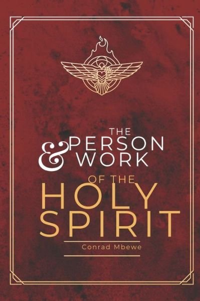 The Person & Work of the Holy Spirit - Conrad Mbewe - Libros - Independently Published - 9798877156302 - 23 de enero de 2024