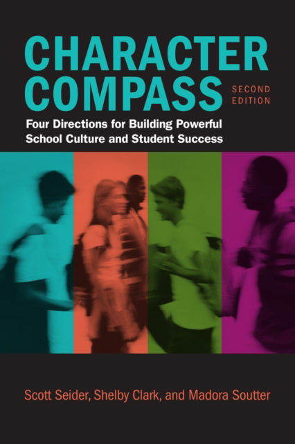 Cover for Scott Seider · Character Compass: Four Directions for Building Powerful School Culture and Student Success (Paperback Bog) [Second edition] (2025)