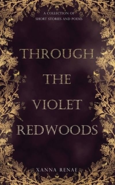 Cover for Xanna Renae · Through the Violet Redwoods (Paperback Book) (2021)
