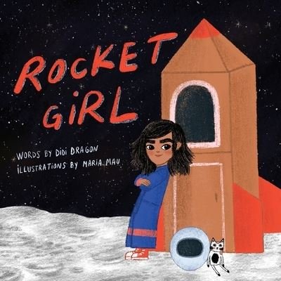 Cover for Didi Dragon · Rocket Girl: A Space Book about Shooting for the Stars &amp; Landing on the Moon! (Pocketbok) (2021)