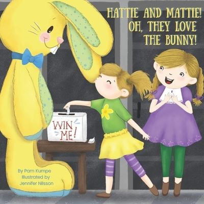 Cover for Pam Kumpe · Hattie and Mattie! Oh, They Love the Bunny! (Paperback Book) (2022)