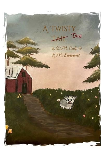 Cover for D M Culp · A Twisty Tale (Pocketbok) (2022)