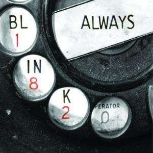 Always - Blink-182 - Muziek - UNIVERSAL - 0075021034303 - 26 januari 2005