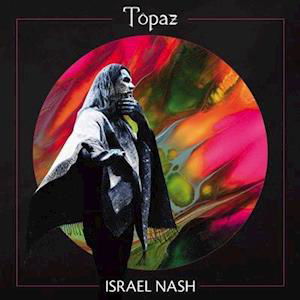 Topaz - Israel Nash - Musiikki - POP - 0763416922303 - perjantai 23. huhtikuuta 2021