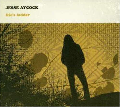 Cover for Jesse Aycock · Life's Ladder (CD) (2006)