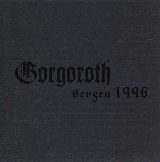 Live Bergen 1996 - Gorgoroth - Musique - REGAIN - 0879822000303 - 30 juin 1990