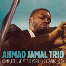 Cover for Ahmad Jamal Trio · Complete Live at the Pershing Lounge 1958 + 1 Bonus Track (CD) [Japan Import edition] (2017)