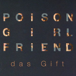 Das Gift - Poison Girl Friend - Musiikki - NEKON RECORDS - 4526180448303 - keskiviikko 9. toukokuuta 2018