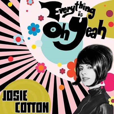 Cover for Josie Cotton · Everything is Oh Yeah (CD) [Japan Import edition] (2019)