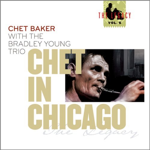 Live in Chicago: Legacy Vol 5 - Chet Baker - Musik -  - 4580142343303 - 20. august 2008