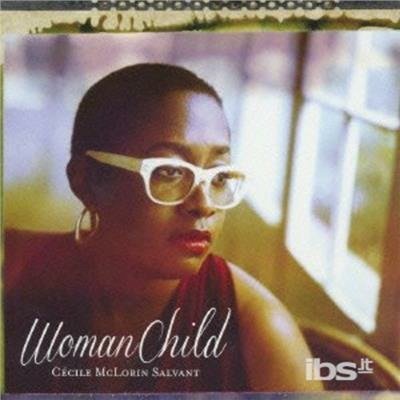 Cover for Cecile Mclorin Salvant · Woman Child (CD) [Bonus Tracks edition] (2013)