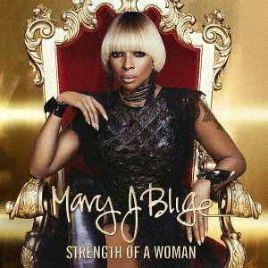 Strength Of A Woman - Mary J. Blige - Musik - UNIVERSAL - 4988031180303 - 28. april 2017