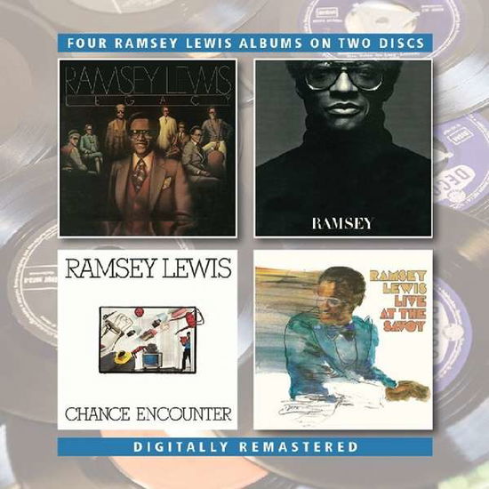 Legacy / Ramsey / Chance Encounter / Live At The Savoy - Ramsey Lewis - Musiikki - BGO RECORDS - 5017261213303 - perjantai 30. maaliskuuta 2018