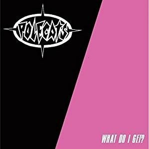 Cover for Polecats · What Do I Get (7&quot;) (2018)