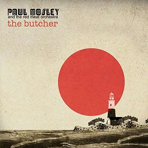 Cover for Paul Mosley · The Butcher (CD) (2016)