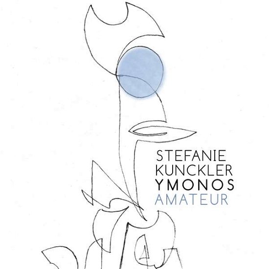 Kunckler Stefanie and Ymonos · Amateur (CD) (2020)