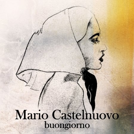Cover for Mario Castelnuovo · Buongiorno (CD) (2015)