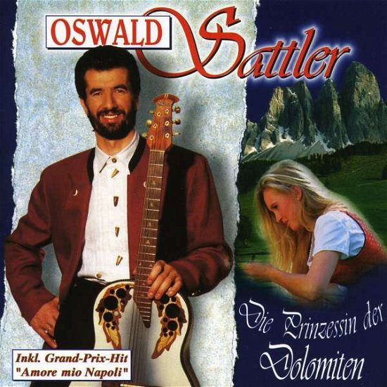 Cover for Oswald Sattler · Die Prinzessin Der Dolomiten (CD) (2003)