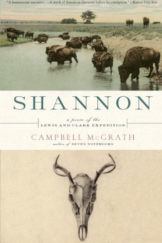 Cover for Campbell Mcgrath · Shannon: a Poem of the Lewis and Clark Expedition (Paperback Book) [Reprint edition] (2011)
