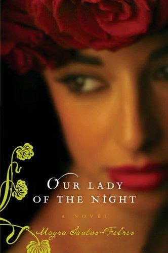 Cover for Mayra Santos-febres · Our Lady of the Night: a Novel (Taschenbuch) [Original edition] (2009)