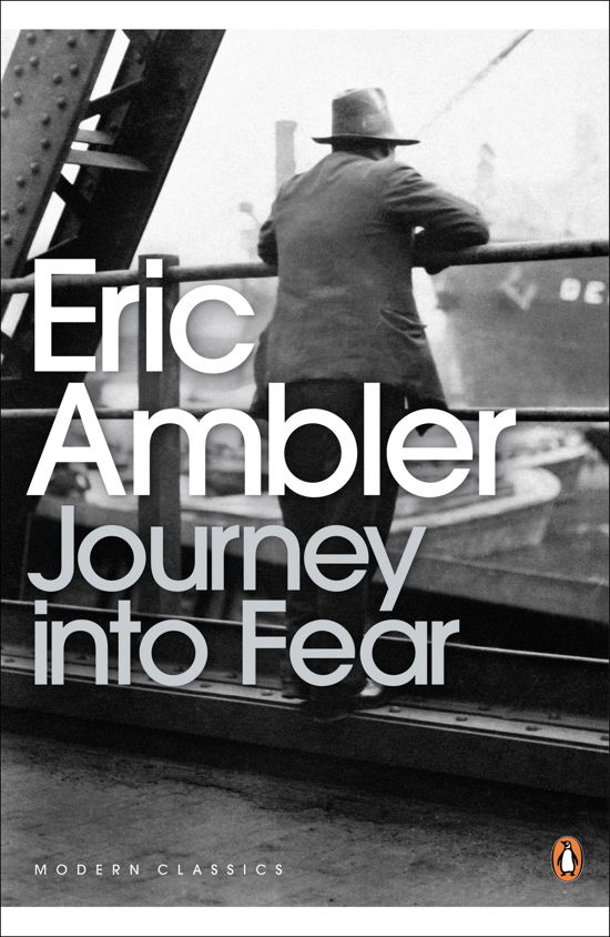 Journey into Fear - Penguin Modern Classics - Eric Ambler - Books - Penguin Books Ltd - 9780141190303 - May 28, 2009
