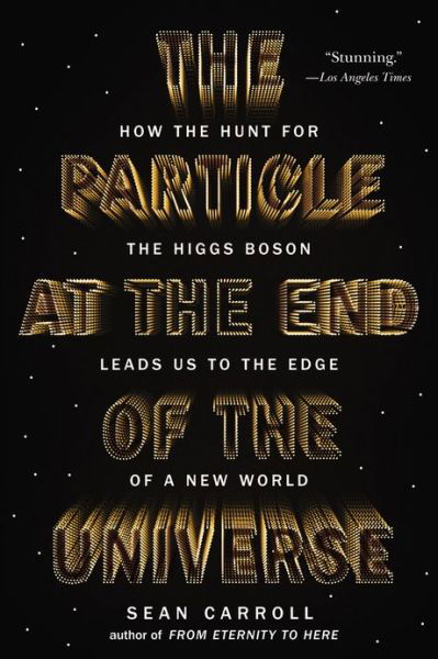 Cover for Sean Carroll · Particle at the End of the Universe (Pocketbok) (2013)