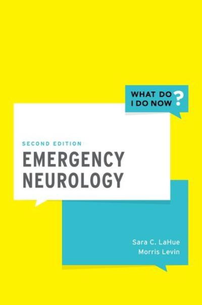 Cover for LaHue, Sara, MD (Assistant Professor, Assistant Professor, UCSF) · Emergency Neurology - What Do I Do Now (Pocketbok) [2 Revised edition] (2021)