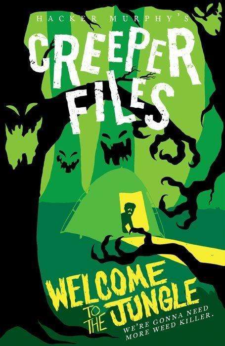 Cover for Murphy, Hacker (, Larkspur-on-Sea, UK) · Creeper Files: Welcome to the Jungle (Paperback Book) (2017)