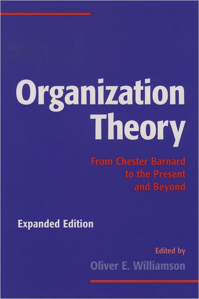 Cover for Williamson · Organization Theory: From Chester Barnard to the Present and Beyond (Paperback Book) [Expanded edition] (1995)