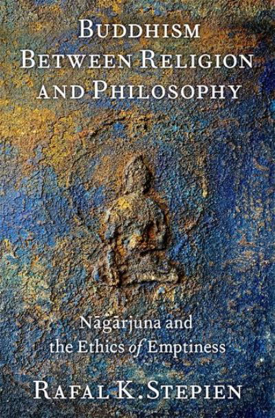 Stepien, Rafal K. (Research Associate and European Research Council Principal Investigator, Research Associate and European Research Council Principal Investigator, Institute for the Cultural and Intellectual History of Asia at the Austrian Academy of Sci · Buddhism Between Religion and Philosophy: Nagarjuna and the Ethics of Emptiness (Innbunden bok) (2024)