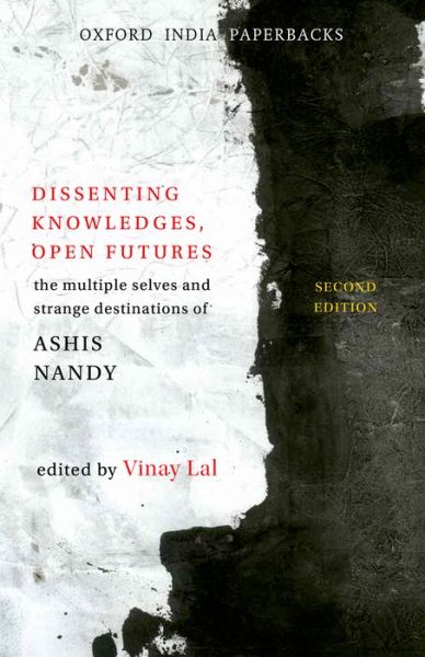 Cover for Vinay Lal · Dissenting Knowledges, Open Futures: The Multiple Selves and Strange Destinations of Ashis Nandy (Paperback Book) [2 Revised edition] (2013)