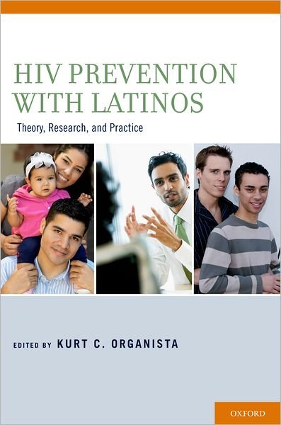 HIV Prevention With Latinos: Theory, Research, and Practice - Organista - Books - Oxford University Press Inc - 9780199764303 - June 28, 2012