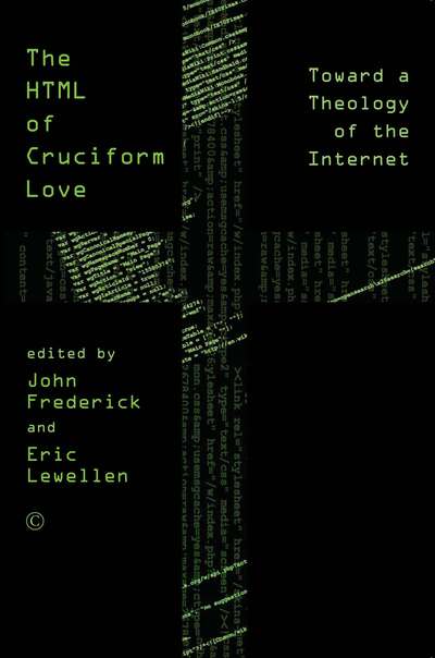 Cover for John Frederick · HTML of Cruciform Love PB: Toward a Theology of the Internet (Paperback Book) (2020)