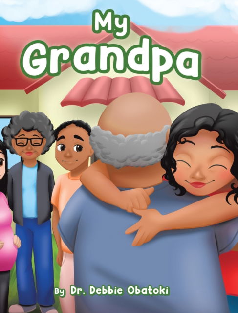 Cover for Dr Debbie Obatoki · My Grandpa (Hardcover Book) (2021)