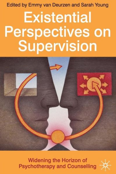 Cover for Emmy Van Deurzen · Existential Perspectives on Supervision: Widening the Horizon of Psychotherapy and Counselling (Paperback Book) (2009)