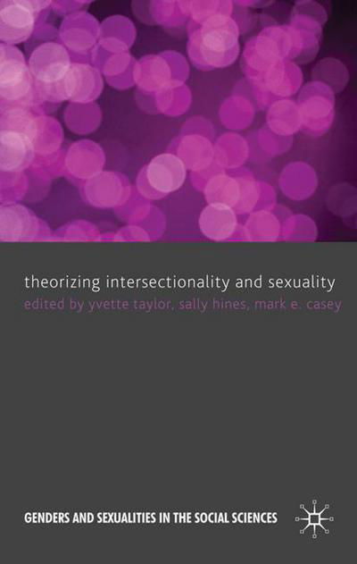 Cover for Yvette Taylor · Theorizing Intersectionality and Sexuality - Genders and Sexualities in the Social Sciences (Gebundenes Buch) (2010)