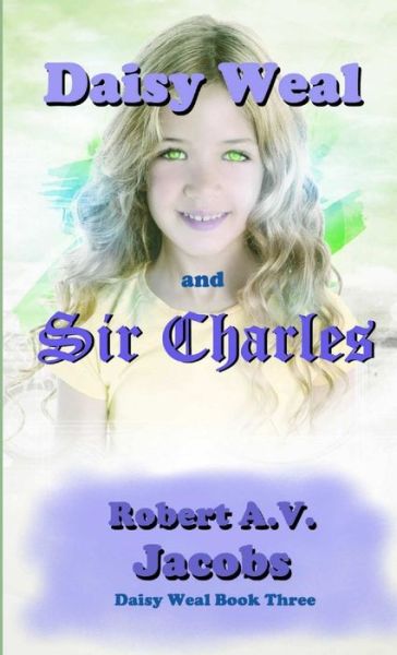 Cover for Robert A.V. Jacobs · Daisy Weal and Sir Charles (Pocketbok) (2019)