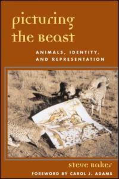Cover for Steve Baker · Picturing the Beast: Animals, Identity, and Representation (Paperback Book) [New edition] (2001)