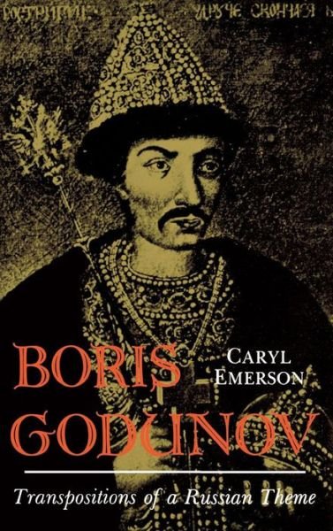 Cover for Caryl Emerson · Boris Godunov: Transposition of a Russian Theme (Hardcover Book) [First Edition, First Printing edition] (1986)