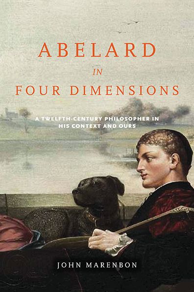 Cover for John Marenbon · Abelard in Four Dimensions: A Twelfth-Century Philosopher in His Context and Ours - The Conway Lectures in Medieval Studies (Paperback Book) [1st edition] (2013)
