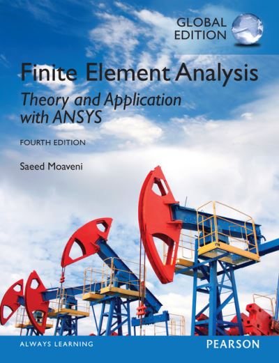 Finite Element Analysis: Theory and Application with ANSYS, Global Edition - Saeed Moaveni - Kirjat - Pearson Education Limited - 9780273774303 - tiistai 16. joulukuuta 2014