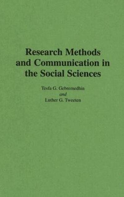 Cover for Tesfa G Gebremedhin · Research Methods and Communication in the Social Sciences (Hardcover bog) (1994)